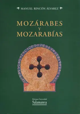 Mozárabes y Mozarabías
