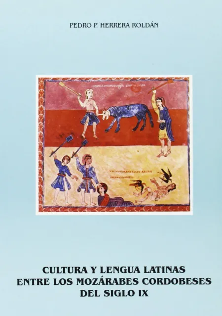 Cultura y Lengua Latinas entre los Mozarabes Cordobeses del
