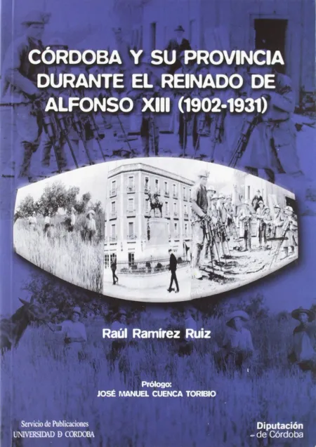 Córdoba y Su Provincia Durante el Reinado de Alfonso Xiii (1902-1931)