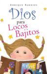 DIOS PARA LOCOS BAJITOS