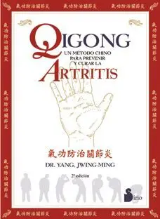 Qi Gong. Un Método Chino para Prevenir y Curar la Artritis