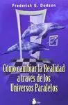 Cómo Cambiar la Realidad a Través de los Universos Paralelos
