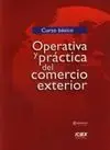 Operativa y Práctica del Comercio Exterior. Curso Básico