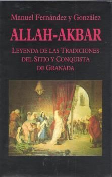 ALLAH-AKBAR. LEYENDA DE LAS TRADICIONES DEL SITIO