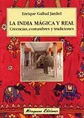 La India Mágica y Real. Creencias, Costumbres y Tradiciones
