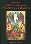 Jesús el Nazareno. Terapeuta y Kabalista