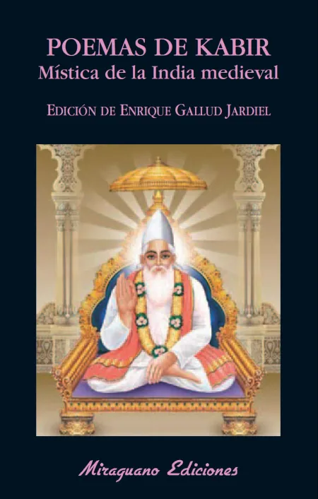 Poemas de Kabir. Mística de la India Medieval