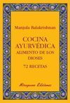 COCINA AYURVÉDICA. ALIMENTO DE LOS DIOSES. 72 RECETAS