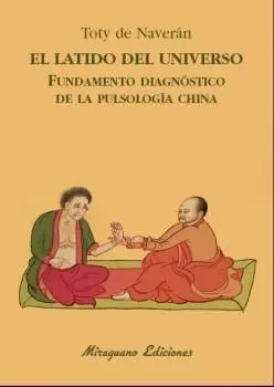 El Latido del Universo. Fundamento Diagnostico de la Pulsolog­a C