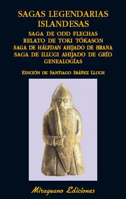 Sagas Legendarias Islandesas. Saga de Odd Flechas. Relato de Toki Tókason. Saga