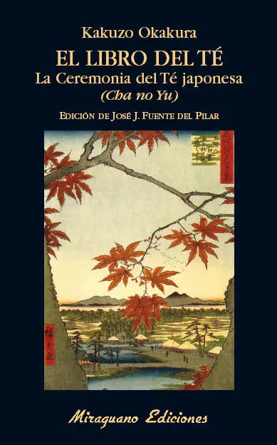 El Libro del té. La Ceremonia del té Japonesa. (Cha no Yu)