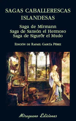 Sagas Caballerescas Islandesas. Saga de Mírmann. Saga de Sansón el Hermoso. Saga