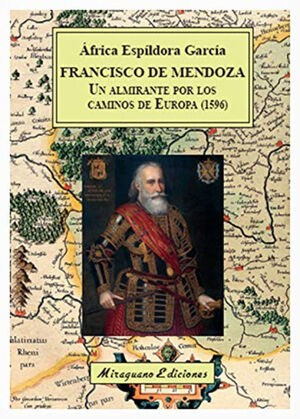 FRANCISCO DE MENDOZA, UN ALMIRANTE POR LOS CAMINOS DE EUROPA (1596)