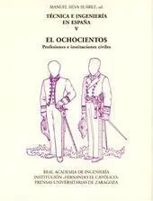 Tecnica e Ingenieria en España V. El Ochocientos. Profesiones e I