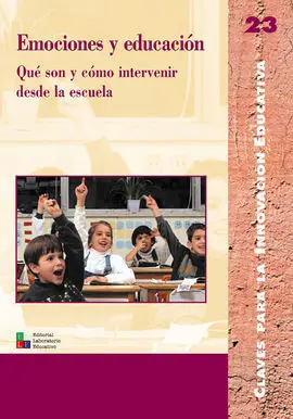 Emociones y Educacion. Que Son y Como Intervenir Desde la Es