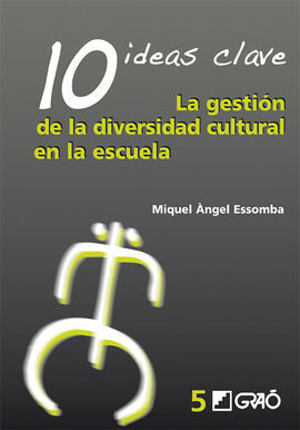 10 IDEAS CLAVES. LA GESTIÓN DE LA DIVERSIDAD CULTURAL EN LA ESCUELA