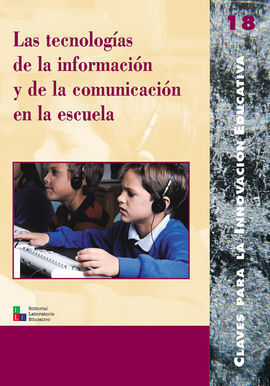 LAS TECNOLOGÍAS DE LA INFORMACIÓN Y DE LA COMUNICACIÓN EN LA ESCUELA