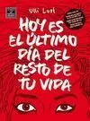 Hoy Es el Último Día del Resto de tu Vida