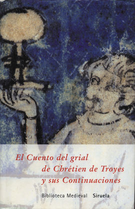EL CUENTO DEL GRIAL DE CHRÉTIEN DE TROYES Y SUS CONTINUACIONES