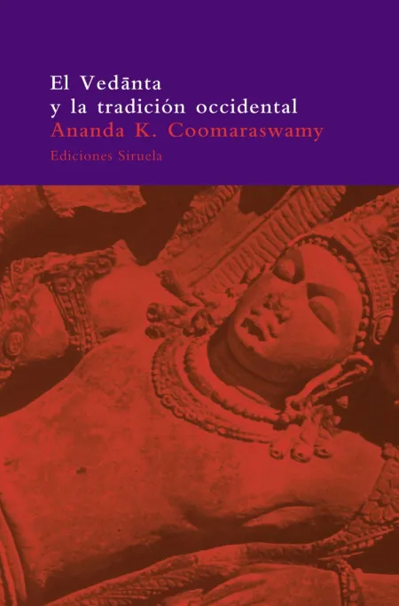El Vedanta y la Tradición Occidental y Otros Ensayos
