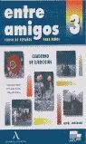 Entre Amigos 3. Cuaderno de Ejercicios