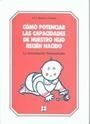 COMO POTENCIAR CAPACIDADES DE NUESTRO HIJO RECIEN NACIDO