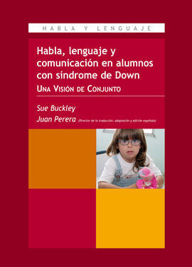 HABLA, LENGUAJE Y COMUNICACIÓN EN ALUMNOS CON SÍNDROME DE DOWN