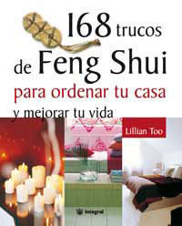 168 TRUCOS DE FENG SHUI PARA ORDENAR TU CASA Y MEJORAR TU VIDA