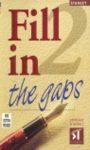 FILL IN THE GAPS II