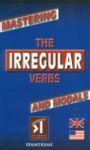 MASTERING THE IRREGULAR VERBS AND MODALS