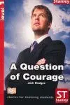 A Question Of Courage. Level 1