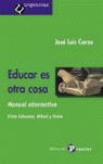 EDUCAR ES OTRA COSA
