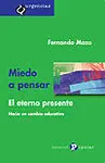 Miedo a Pensar. El Eterno Presente