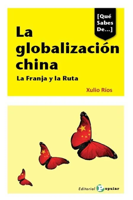 La Globalización China. La Franja y la Ruta