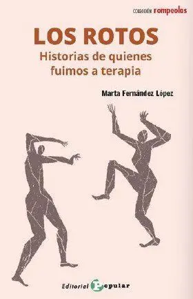 Los Rotos. Historias de Quienes Fuimos a Terapia