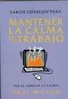 Sabios Consejos para Mantener la Calma en el Trabajo