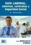 Guía Laboral. Nóminas, Contratos y Seguridad Social