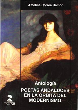 ANTOLOGÍA DE POETAS ANDALUCES EN LA ÓRBITA DEL MODERNISMO