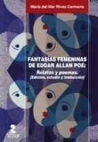 FANTASÍAS FEMENINAS DE EDGAR ALLAN POE. RELATOS Y POEMAS (EDICIÓN, ESTUDIO Y TRA