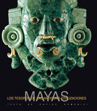 MAYAS. LOS TESOROS DE LAS ANTIGUAS CIVILIZACIONES