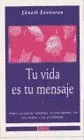 Tu Vida Es tu Mensaje