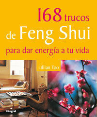 168 TRUCOS DE FENG SHUI PARA DAR ENERGÍA A TU VIDA