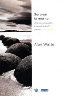 Serenar la Mente. Una Introducción a la Meditación