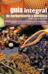 GUÍA INTEGRAL DE HERBORISTERÍA Y DIETÉTICA