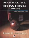 MANUAL DE BOWLING ( BOLOS ). CLÁVES TÉCNICAS PASO A PASO