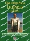 CÓMO Y DÓNDE PESCAR LUCIOPERCAS EN ESPAÑA