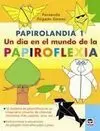 Papirolandia 1. Un Día en el Mundo de la Papiroflexia