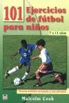 101 Ejercicios de Fútbol para Niños. De 7 a 11 Años. Nueva Edición Revisada y Ac