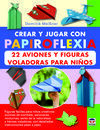CREAR Y JUGAR CON PAPIROFLEXIA