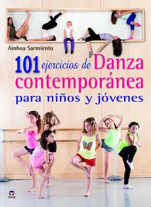 101 Ejercicios de Danza Contemporánea para Niños y Jóvenes